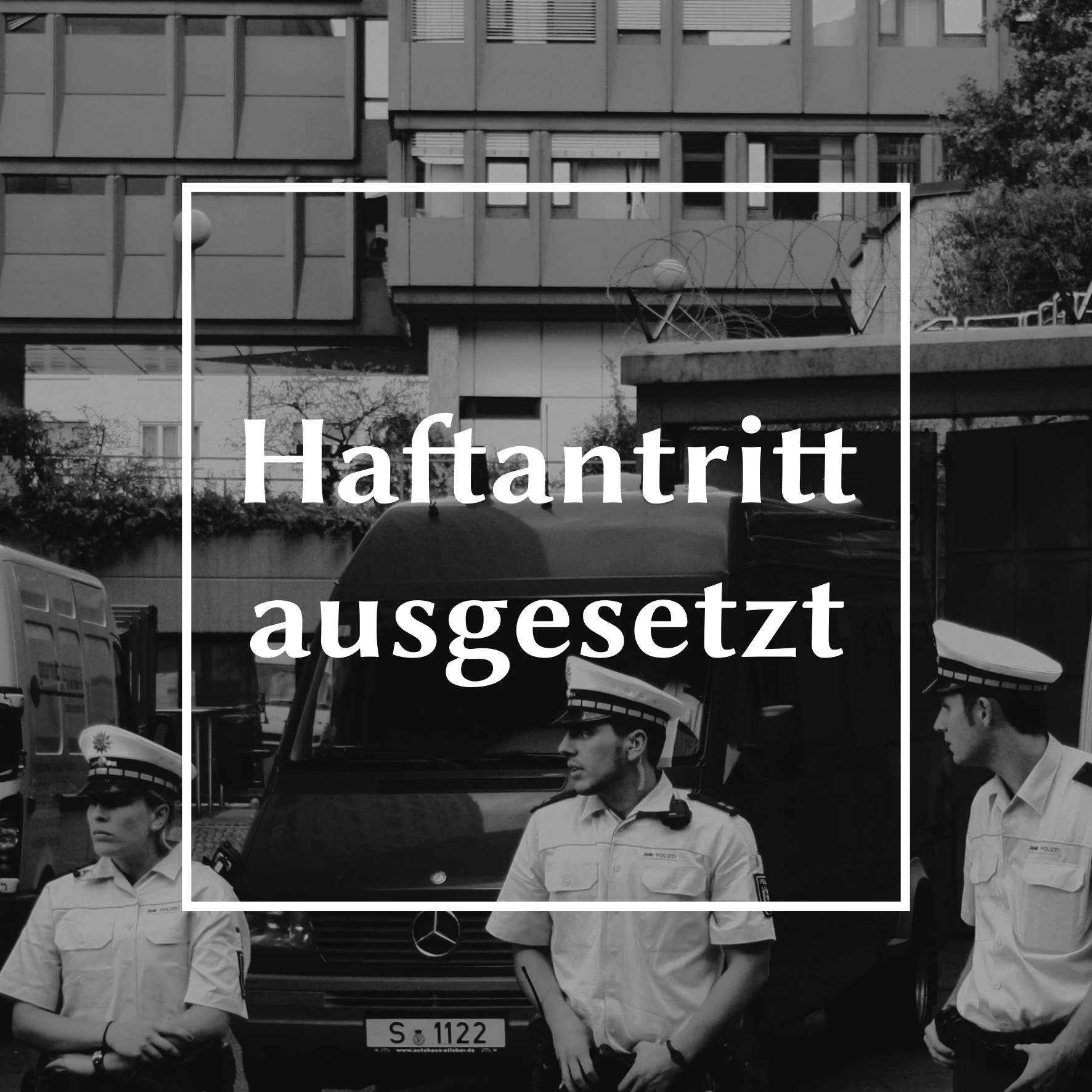 Haftantritt ausgesetzt